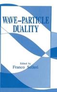 Wave-Particle Duality edito da Plenum Publishing Corporation