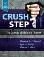 Crush Step 1 di Theodore X. O'Connell, Ryan A. Pedigo, Thomas E. Blair edito da Elsevier - Health Sciences Division