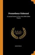 Prometheus Unbound di Anonymous edito da Franklin Classics Trade Press