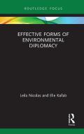 Effective Forms Of Environmental Diplomacy di Leila Nicolas, Elie Kallab edito da Taylor & Francis Ltd