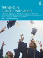 Thriving In College With ADHD di Laura E. Knouse, Will Canu, Kate Flory, Cynthia M. Hartung edito da Taylor & Francis Ltd