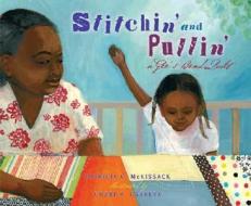 Stitchin' and Pullin': A Gee's Bend Quilt di Patricia C. McKissack edito da Random House Books for Young Readers