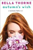 Autumn's Wish di Bella Thorne edito da Delacorte Press