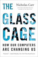 The Glass Cage di Nicholas Carr edito da Norton & Company