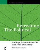 Retreating the Political di Philippe Lacoue-Labarthe edito da Routledge