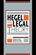Hegel and Legal Theory di Drucilla Cornell edito da Routledge