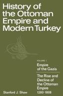 History of the Ottoman Empire and Modern Turkey di Stanford J. Shaw edito da Cambridge University Press