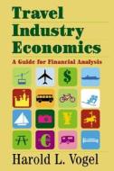 Travel Industry Economics di Harold L. Vogel edito da Cambridge University Press