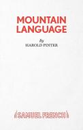 Mountain Language - A Play di Harold Pinter edito da Samuel French