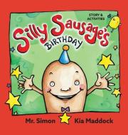 Silly Sausage's Birthday (hard cover): US English di Simon edito da LIGHTNING SOURCE INC