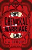 The Chemickal Marriage di Gordon Dahlquist edito da Penguin Books Ltd