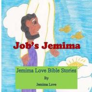 Job's Jemima di Jemima Love edito da Liberation's Publishing