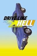 Drive Like Hell di Dallas Hudgens edito da Scribner Book Company