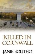 Killed in Cornwall di Janie Bolitho edito da ALLISON & BUSBY