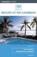 100 Best Resorts Of The Caribbean di Kay Showker edito da Rowman & Littlefield