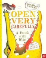 Open Very Carefully: A Book with Bite di Nick Bromley edito da Nosy Crow