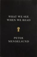 What We See When We Read di Peter Mendelsund edito da Random House LCC US
