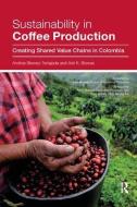 Sustainability in Coffee Production di Andrea Biswas-Tortajada, Asit K. Biswas edito da Taylor & Francis Inc