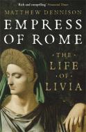 Empress of Rome di Matthew Dennison edito da Quercus Publishing