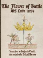 The Flower of Battle: MS Latin 11269 di Richard Marsden edito da LIGHTNING SOURCE INC