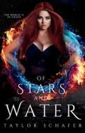 Of Stars and Water di Taylor R. Schafer edito da LIGHTNING SOURCE INC