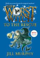 The Worst Witch to the Rescue: #6 di Jill Murphy edito da CHAPTER BOOKS