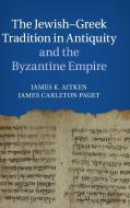 The Jewish-Greek Tradition in Antiquity and the Byzantine Empire edito da Cambridge University Press