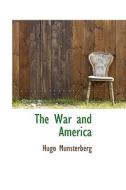 The War And America di Hugo Mnsterberg edito da Bibliolife
