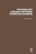 Psychology Library Editions: Cognitive Science di Various edito da Taylor & Francis Ltd