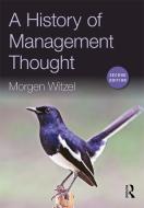 A History of Management Thought di Morgen (University of Exeter Witzel edito da Taylor & Francis Ltd