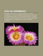 2004 in swimming di Source Wikipedia edito da Books LLC, Reference Series