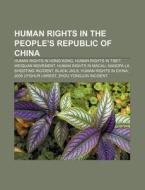 Human Rights In The People's Republic Of di Books Llc edito da Books LLC, Wiki Series