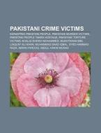 Pakistani Crime Victims: Pakistani Murde di Books Llc edito da Books LLC, Wiki Series