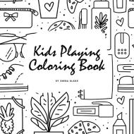 Kids Playing Coloring Book for Children (8.5x8.5 Coloring Book / Activity Book) di Sheba Blake edito da Sheba Blake Publishing