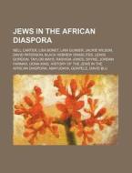 Jews In The African Diaspora: Nell Carte di Source Wikipedia edito da Books LLC, Wiki Series