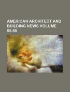 American Architect and Building News Volume 55-58 di Books Group edito da Rarebooksclub.com