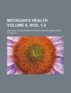 Michigan's Health Volume 8, Nos. 1-2 di Michigan State Board of Health edito da Rarebooksclub.com