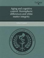 Aging And Cognitive Control di Echo E Leaver edito da Proquest, Umi Dissertation Publishing
