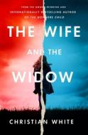 The Wife and the Widow di Christian White edito da MINOTAUR