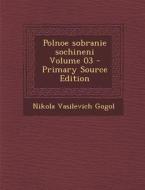 Polnoe Sobranie Sochineni Volume 03 di Nikolai Vasil'evich Gogol edito da Nabu Press
