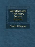 Autotherapy di Charles H. Duncan edito da Nabu Press