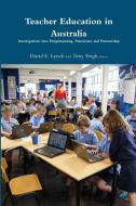 Teacher Education in Australia di David E. Lynch, Tony Yeigh edito da Lulu.com