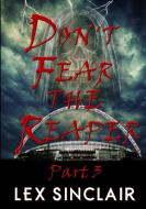 Don't Fear The Reaper di Lex Sinclair edito da Lulu.com