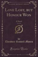 Love Lost, But Honour Won, Vol. 2 Of 3 di Theodore Russell Monro edito da Forgotten Books