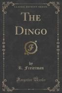 The Dingo (classic Reprint) di R Freierman edito da Forgotten Books