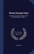 Winter Evening Tales di James Hogg edito da Sagwan Press
