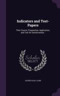Indicators And Test-papers di Alfred Isaac Cohn edito da Palala Press