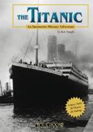 Titanic: An Interactive History Adventure di Bob Temple edito da Capstone Press