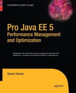 Pro Java EE 5 Performance Management and Optimization di Steven Haines edito da Apress