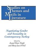 Negotiating Gender and Sexuality in Contemporary Turkey edito da Lang, Peter